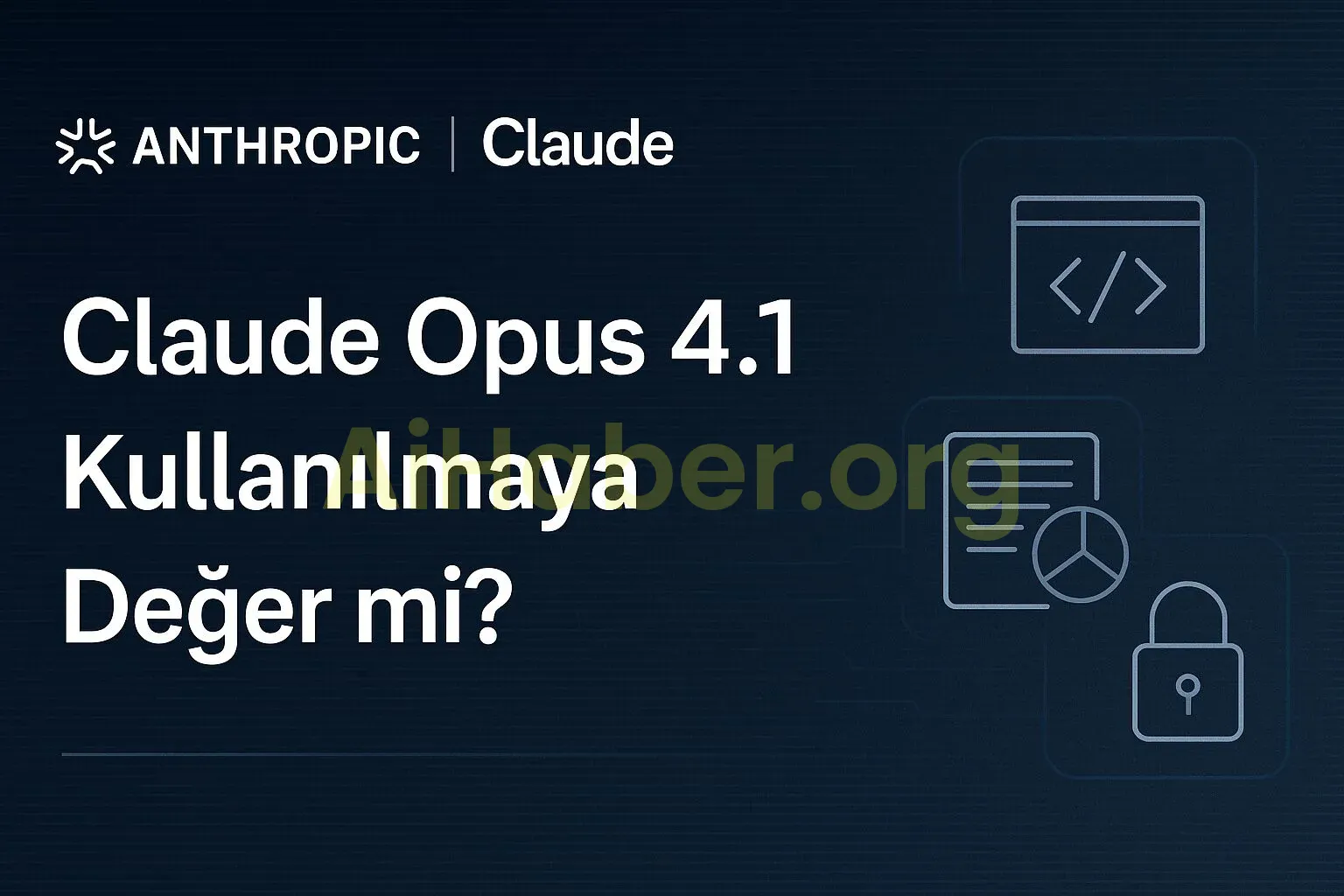 Claude Opus 4.1 Yayınlandı : Kullanılmaya Değer mi? Kodlama ve Yapay Zekâda Büyük Sıçrama
