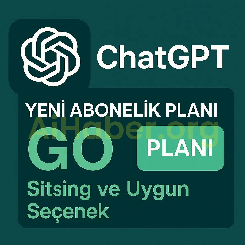 ChatGPT’ye  Yeni Abonelik Planı Geliyor:  Chatgpt GO