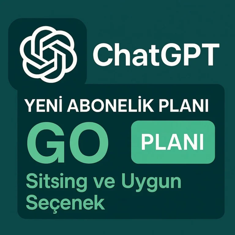 ChatGPT’ye  Yeni Abonelik Planı Geliyor:  Chatgpt GO