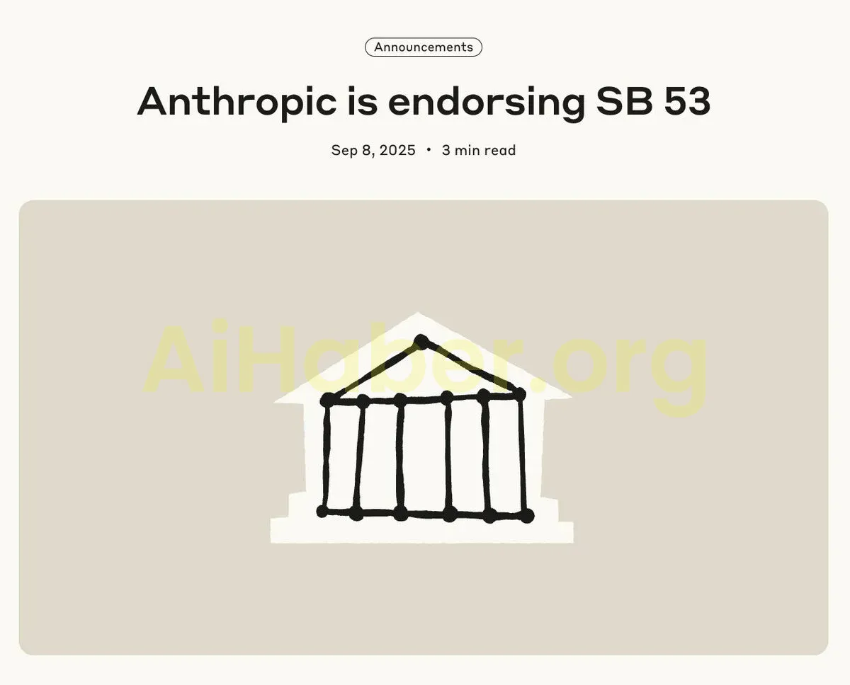 Anthropic, Kaliforniya’nın SB53 Yapay Zekâ Yasasını Destekliyor: Şeffaflık İçin Önemli Adım