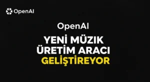 OpenAI Yeni Müzik Üretim Aracı Geliştiriyor: Videolara Otomatik Müzik Ekleyebilecek