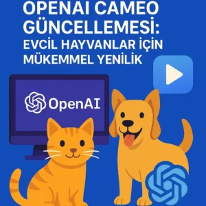 OpenAI Cameo Güncellemesi: Evcil Hayvanlar için Mükemmel Yenilik